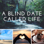 A Blind Date called Life